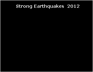 Strong Earthquakes  2012 